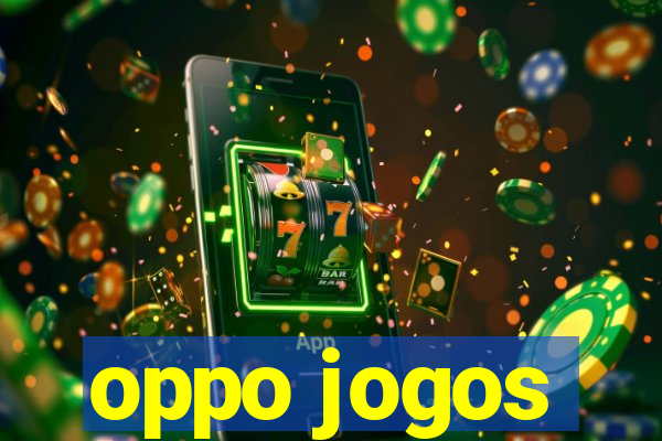 oppo jogos